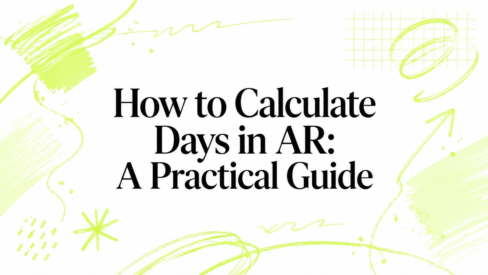 How to Calculate Days in AR: A Practical Guide