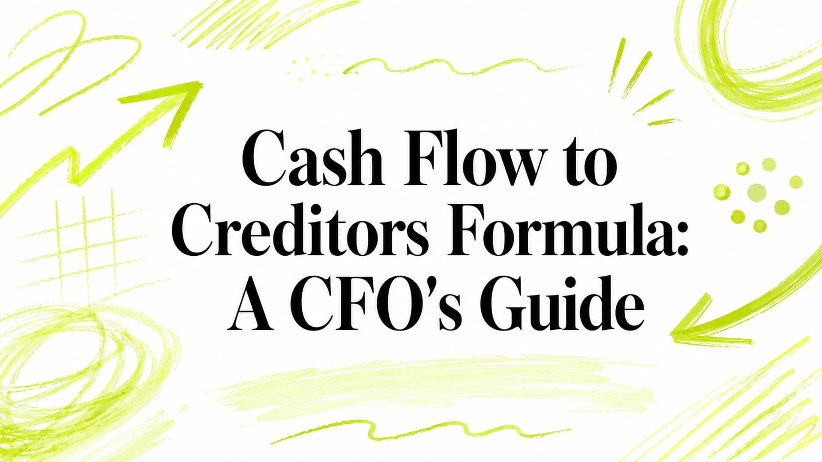 Cash Flow to Creditors Formula: A CFO's Guide