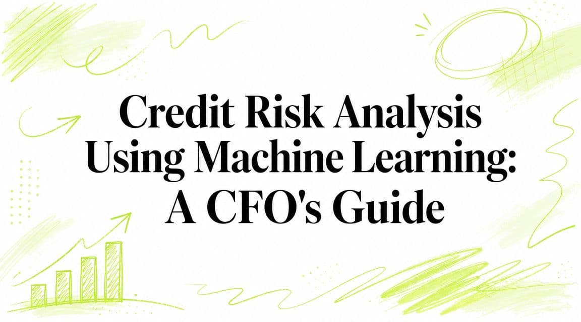 Credit Risk Analysis Using Machine Learning: A CFO's Guide