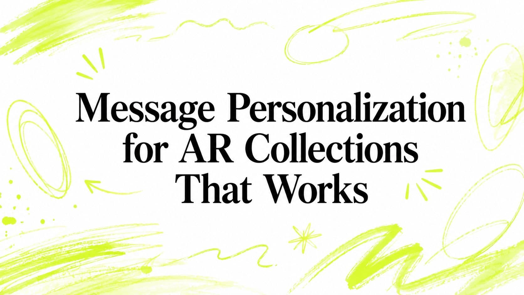 Message Personalization for AR Collections That Works