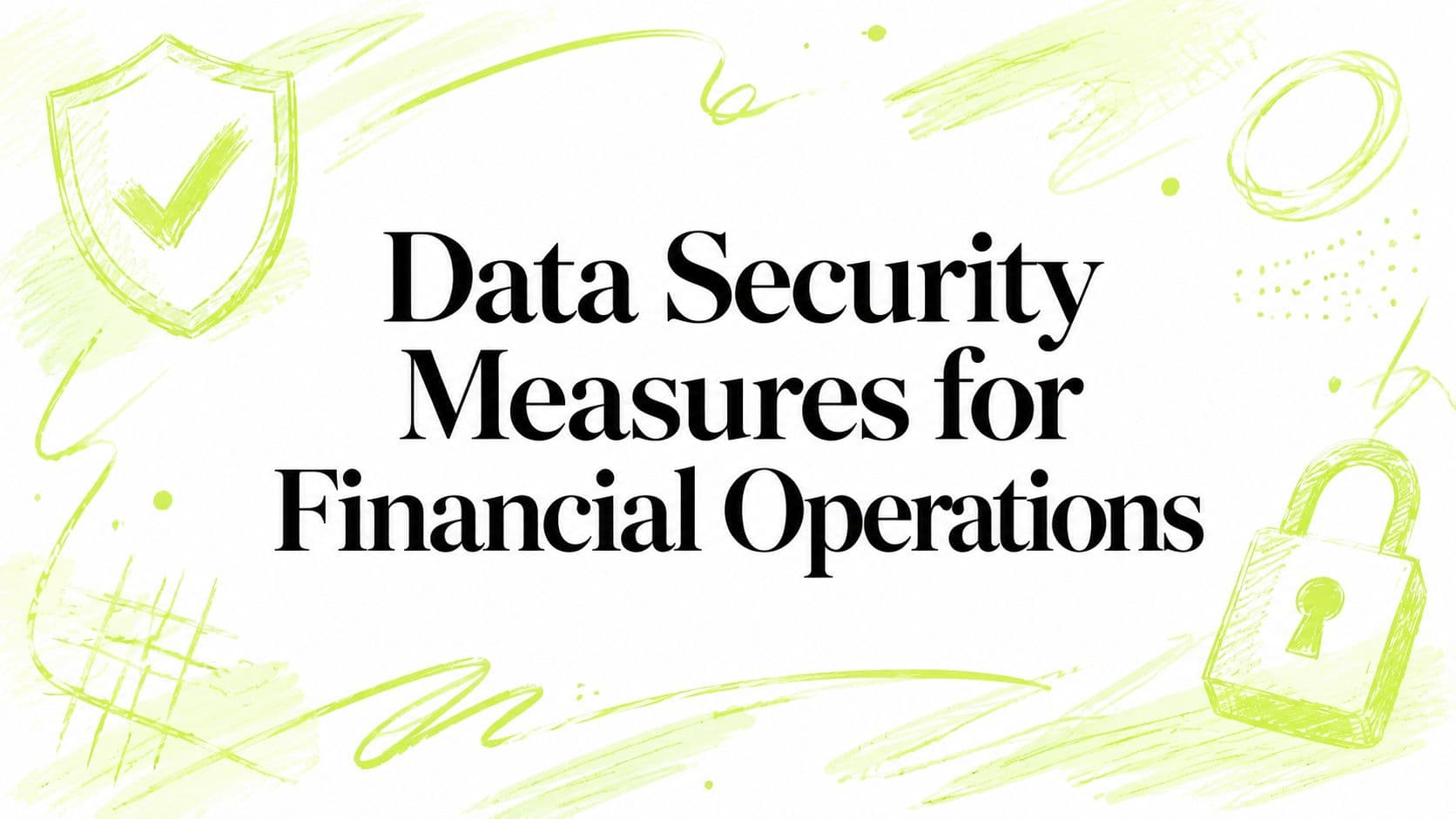 Data Security Measures for Financial Operations