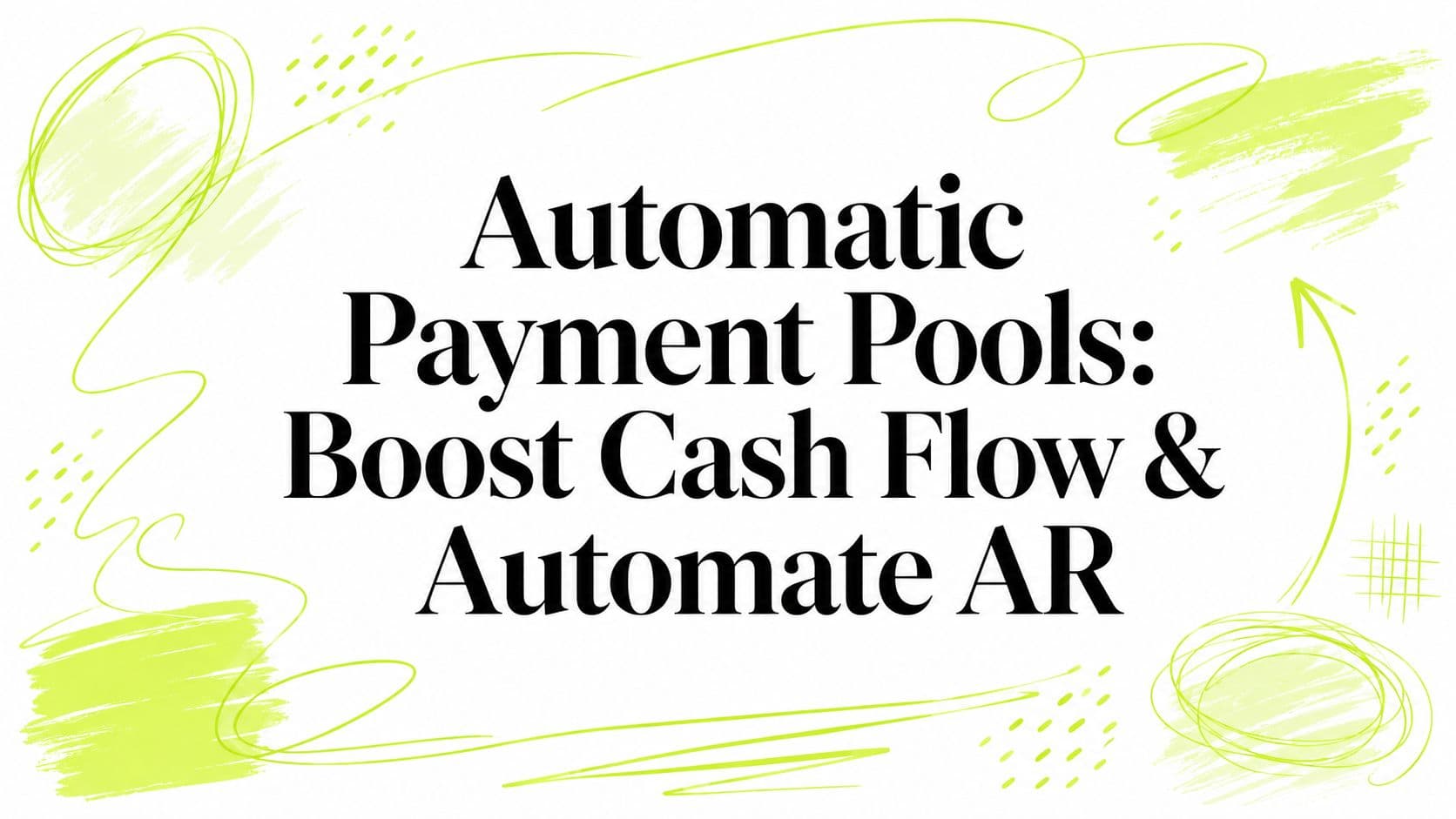 Automatic Payment Pools: Boost Cash Flow & Automate AR