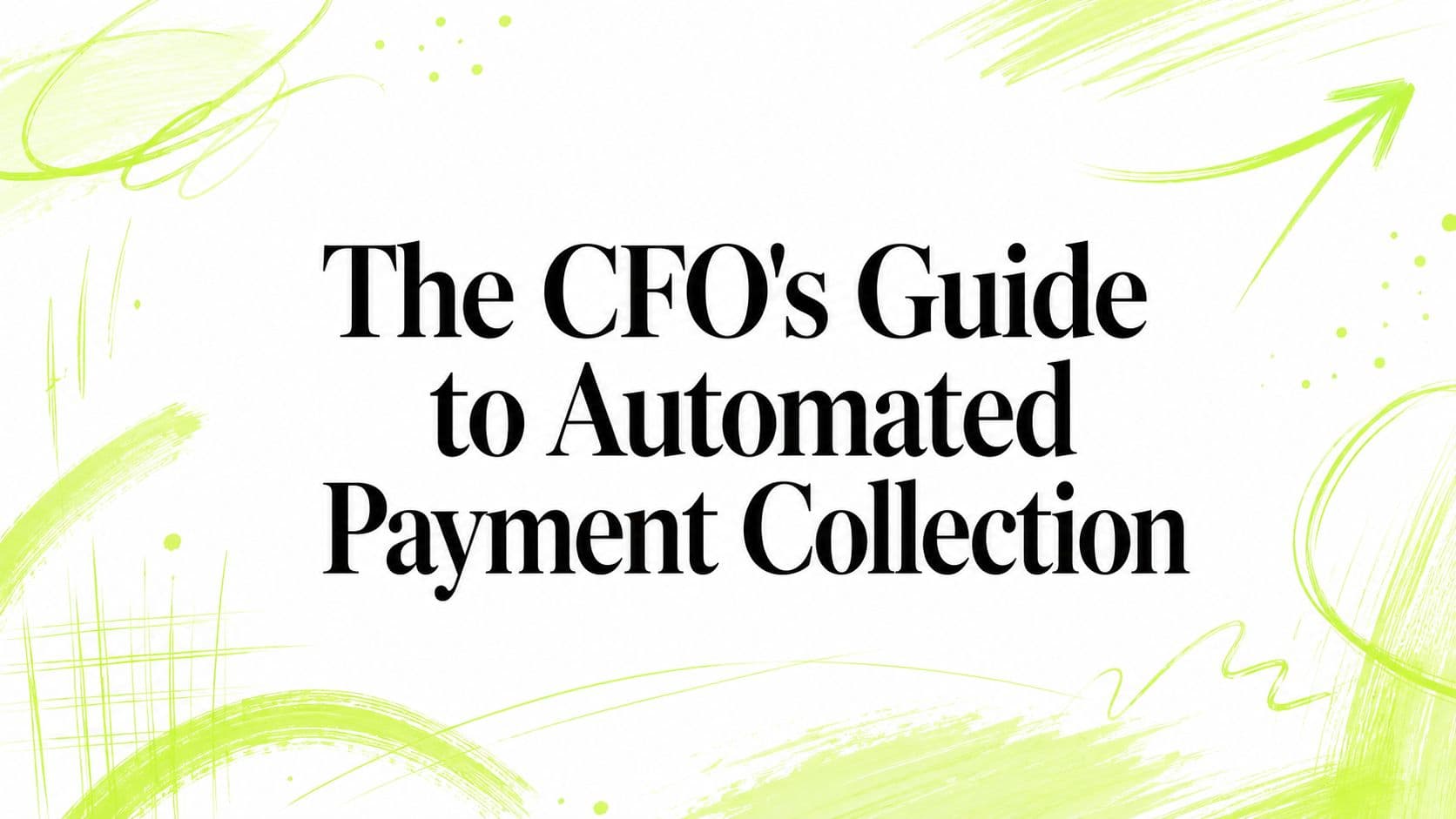 The CFO's Guide to Automated Payment Collection