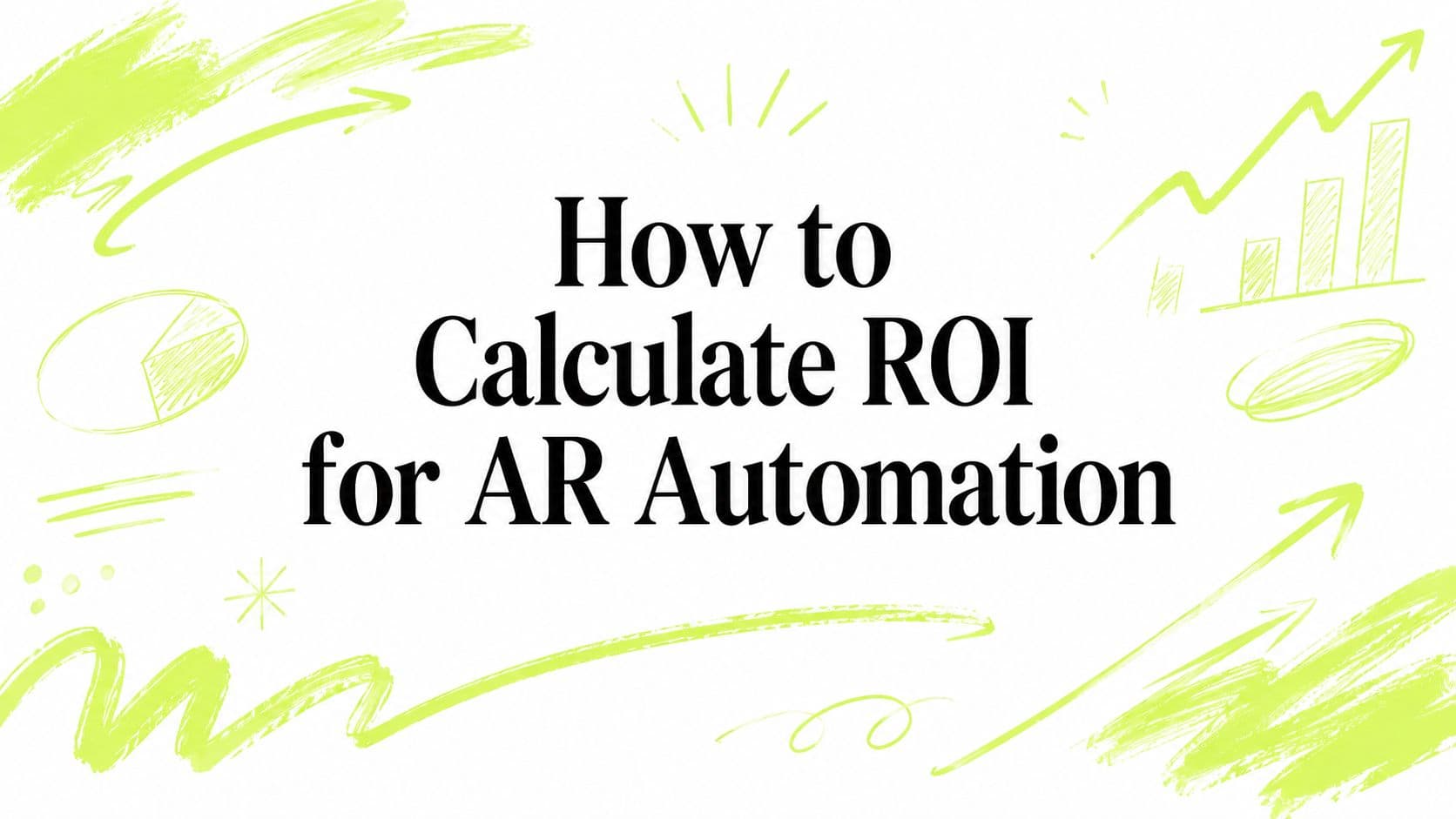 How to Calculate ROI for AR Automation