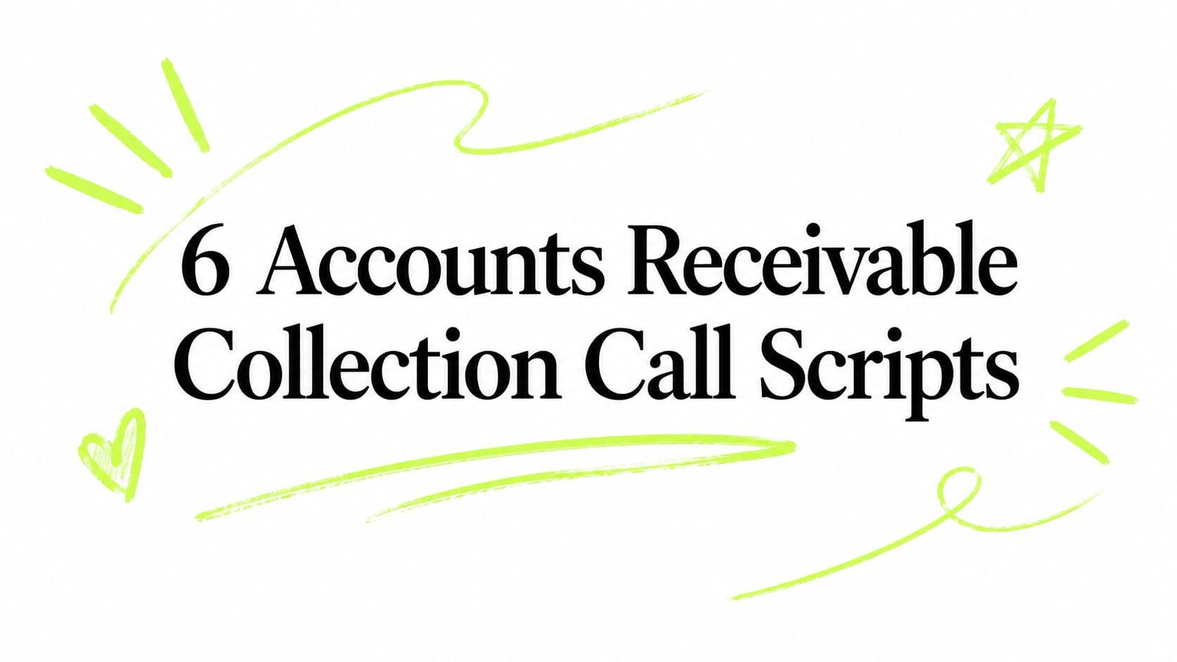 6 Accounts Receivable Collection Call Scripts