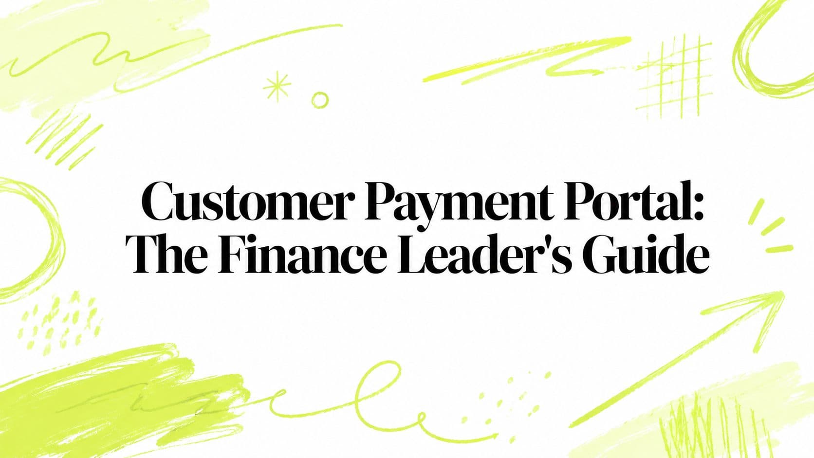 Customer Payment Portal: The Finance Leader's Guide