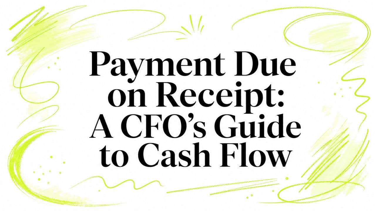 Payment Due on Receipt: A CFO's Guide to Cash Flow