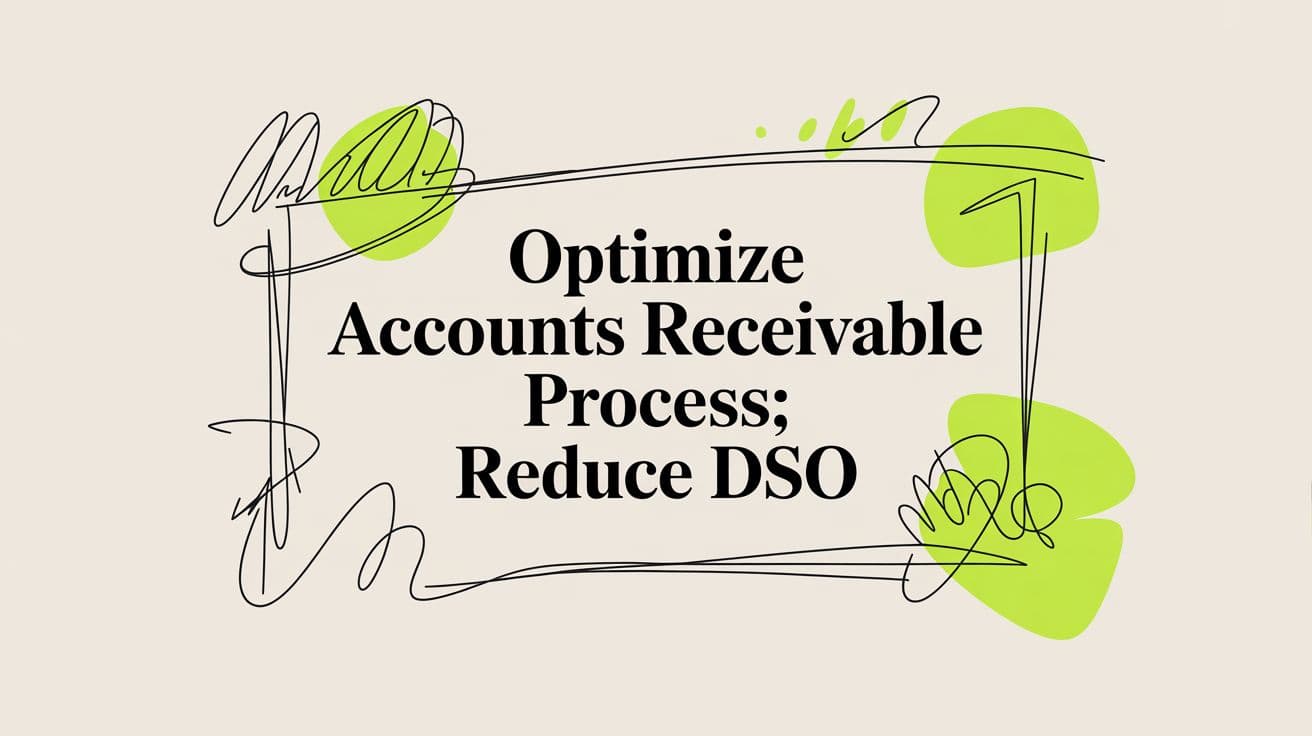 Optimize Accounts Receivable Process: Reduce DSO
