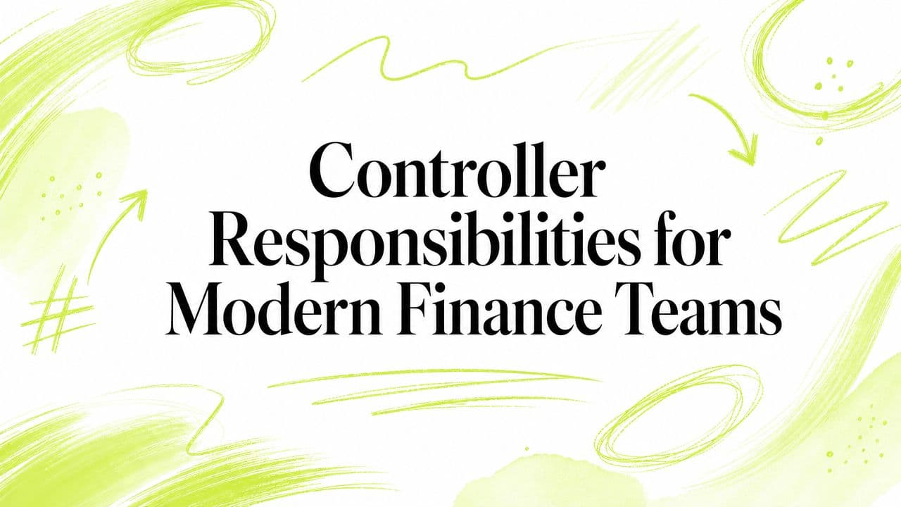 Controller Responsibilities for Modern Finance Teams