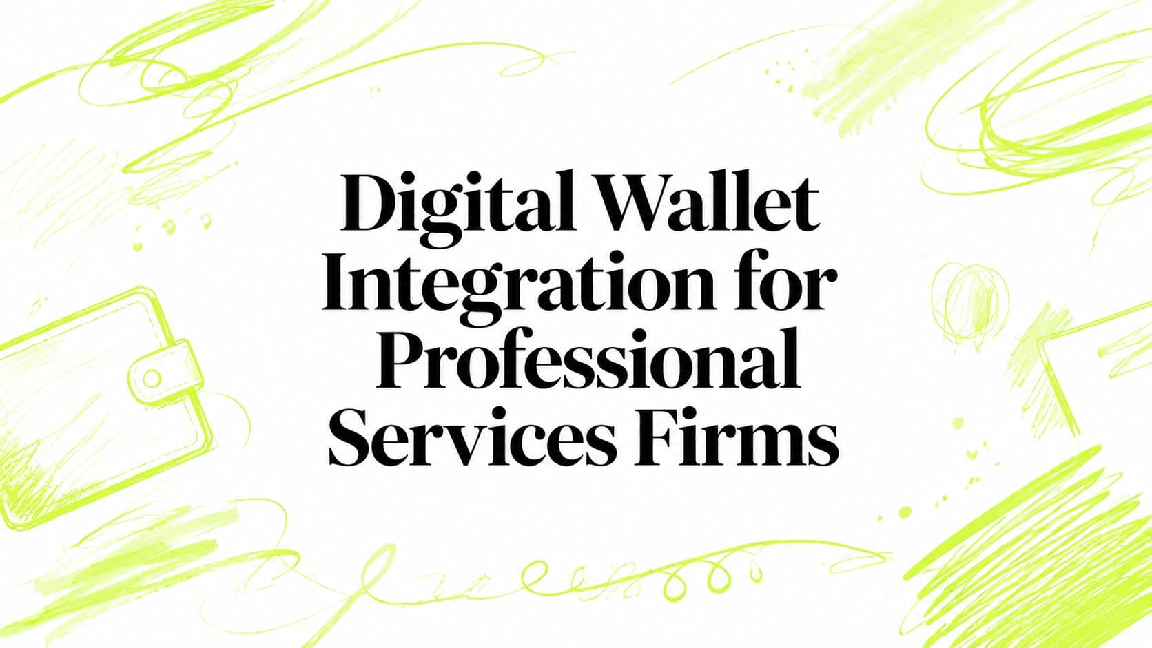 Digital Wallet Integration for Professional Services Firms