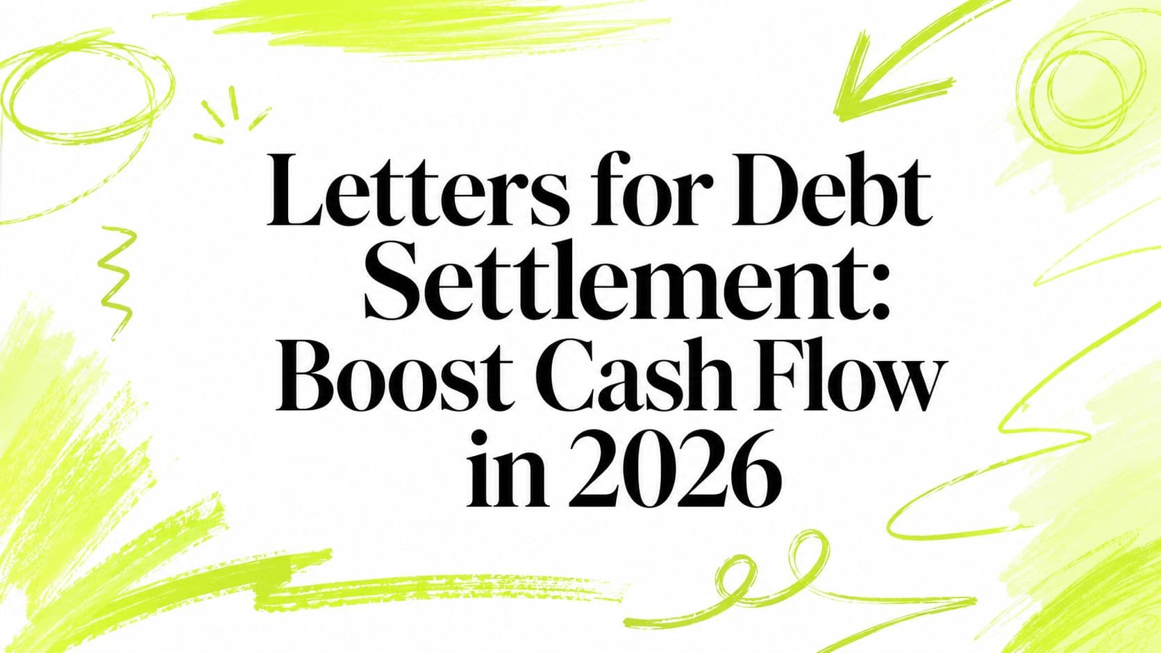 Letters for Debt Settlement: Boost Cash Flow in 2026