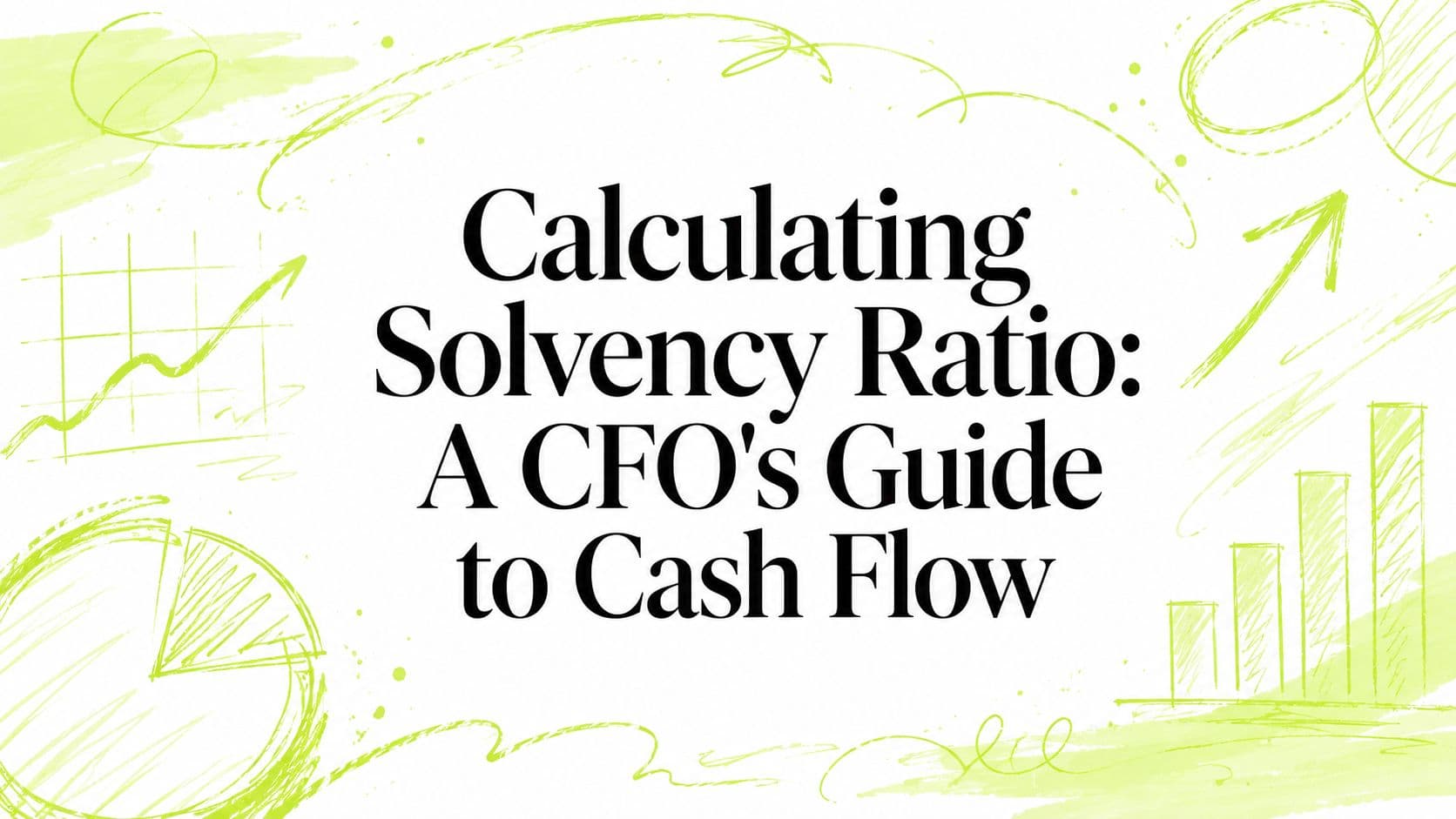 Calculating Solvency Ratio: A CFO's Guide to Cash Flow