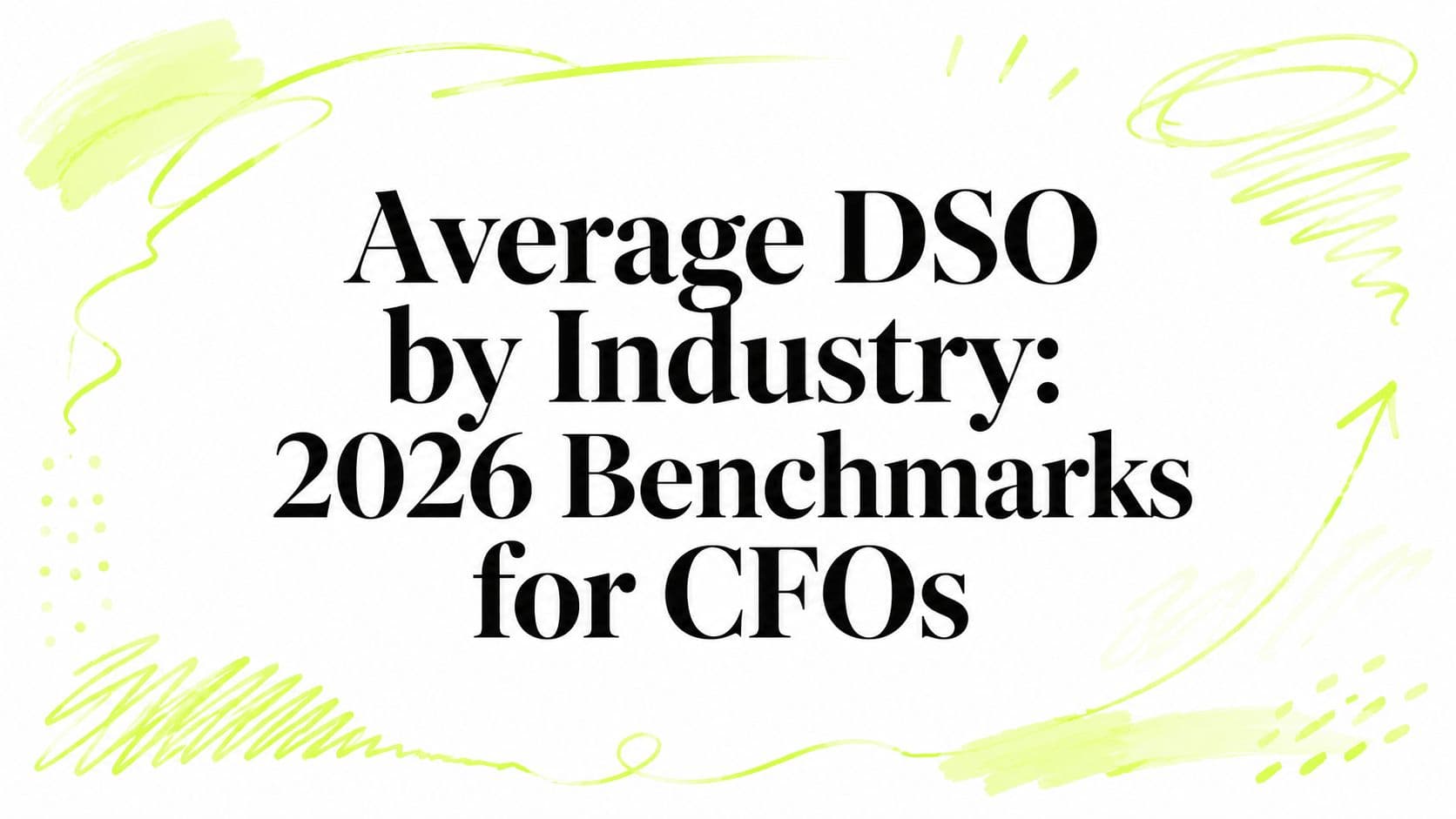 Average DSO by Industry: 2026 Benchmarks for CFOs